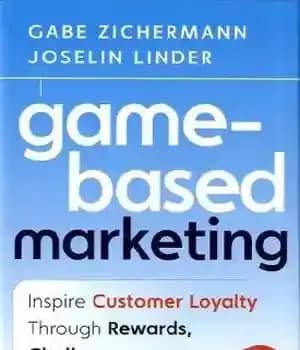 دانلود کتاب Game-Based Marketing: Inspire Customer Loyalty Through Rewards, Challenges, and Contests – بازاریابی مبتنی بر بازی: الهام بخشیدن به…