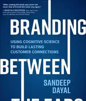 دانلود کتاب Branding Between the Ears: Using Cognitive Science to Build Lasting Customer Connections – برندسازی بین گوش ها: استفاده…