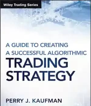دانلود کتاب A Guide to Creating a Successful Algorithmic Trading Strategy – راهنمای ایجاد یک استراتژی تجارت الگوریتمی موفق