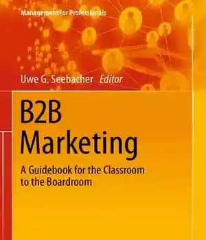 دانلود کتاب B2B Marketing: A Guidebook for the Classroom to the Boardroom – بازاریابی B2B: کتاب راهنمای کلاس درس به…