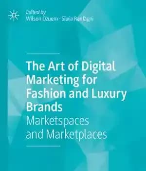 دانلود کتاب The Art of Digital Marketing for Fashion and Luxury Brands: Marketspaces and Marketplaces – هنر بازاریابی دیجیتال برای…