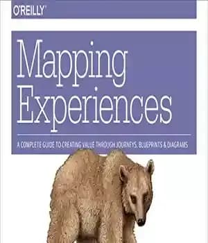 دانلود کتاب Mapping Experiences: A Complete Guide to Creating Value through Journeys, Blueprints, and Diagrams – تجربیات نقشه برداری: راهنمای…