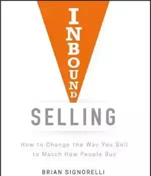 دانلود کتاب Inbound Selling: How to Change the Way You Sell to Match How People Buy – فروش ورودی: چگونه…