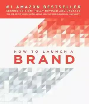 دانلود کتاب How to Launch a Brand (2nd Edition): Your Step-by-Step Guide to Crafting a Brand: From Positioning to Naming…