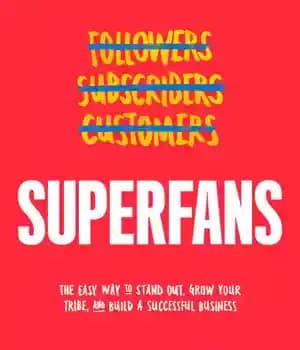 دانلود کتاب Superfans: the easy way to stand out, grow your tribe, and build a successful business – طرفداران سوپر:…