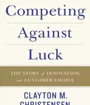 دانلود کتاب Competing against luck: the story of innovation and customer choice – رقابت با شانس: داستان نوآوری و انتخاب…