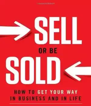 دانلود کتاب Sell or Be Sold: How to Get Your Way in Business and in Life – بفروشید یا بفروشید:…