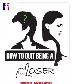 دانلود کتاب How to Quit Being a Loser With Women: and Become the Man Women Instantly Want – چگونه از…