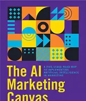 دانلود کتاب The AI Marketing Canvas: A Five-Stage Road Map to Implementing Artificial Intelligence in Marketing – بوم بازاریابی هوش…