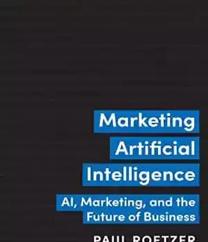 دانلود کتاب Marketing Artificial Intelligence: AI, Marketing, and the Future of Business – هوش مصنوعی بازاریابی: هوش مصنوعی، بازاریابی و…