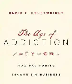 دانلود کتاب The Age of Addiction ; How Bad Habits Became Big Business – عصر اعتیاد ; چگونه عادت های…