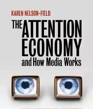 دانلود کتاب The Attention Economy and How Media Works: Simple Truths for Marketers – اقتصاد توجه و نحوه عملکرد رسانه:…