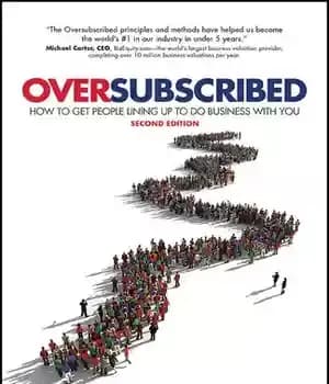 دانلود کتاب Oversubscribed: How to Get People Lining Up to Do Business with You – اشتراک بیش از حد: چگونه…