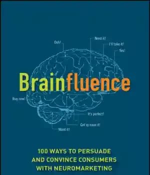 دانلود کتاب Brainfluence: [100 Ways To Persuade And Convince Consumers With Neuromarketing] – نفوذ مغزی: [100 روش برای متقاعد کردن…