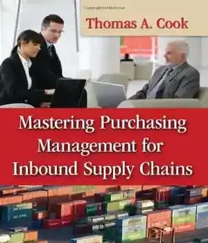 دانلود کتاب Mastering Purchasing Management for Inbound Supply Chains – تسلط بر مدیریت خرید برای زنجیره های تامین ورودی