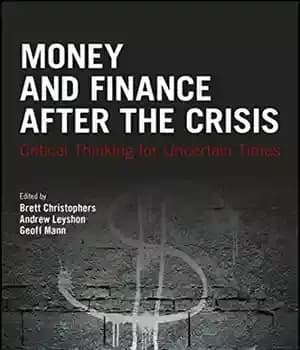 دانلود کتاب Money and Finance After the Crisis: Critical Thinking for Uncertain Times – پول و امور مالی پس از…