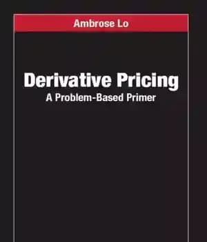 دانلود کتاب Derivative Pricing : a Problem-Based Primer – قیمت گذاری مشتق: یک آغازگر مبتنی بر مشکل