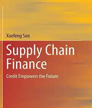 دانلود کتاب Supply Chain Finance: Credit Empowers the Future – تامین مالی زنجیره تامین: اعتبار آینده را توانمند می کند