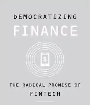 دانلود کتاب Democratizing Finance: The Radical Promise of Fintech : The Radical Promise of Fintech – دموکراتیزاسیون مالی: وعده رادیکال…