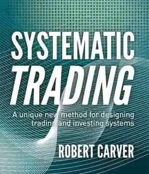 دانلود کتاب Systematic Trading – A unique new method for designing trading and investing systems – معاملات سیستماتیک – یک…