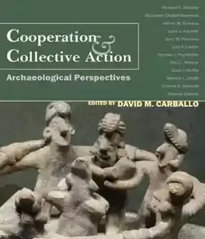 دانلود کتاب Cooperation and Collective Action: Archaeological Perspectives – همکاری و اقدام جمعی: دیدگاه های باستان شناسی