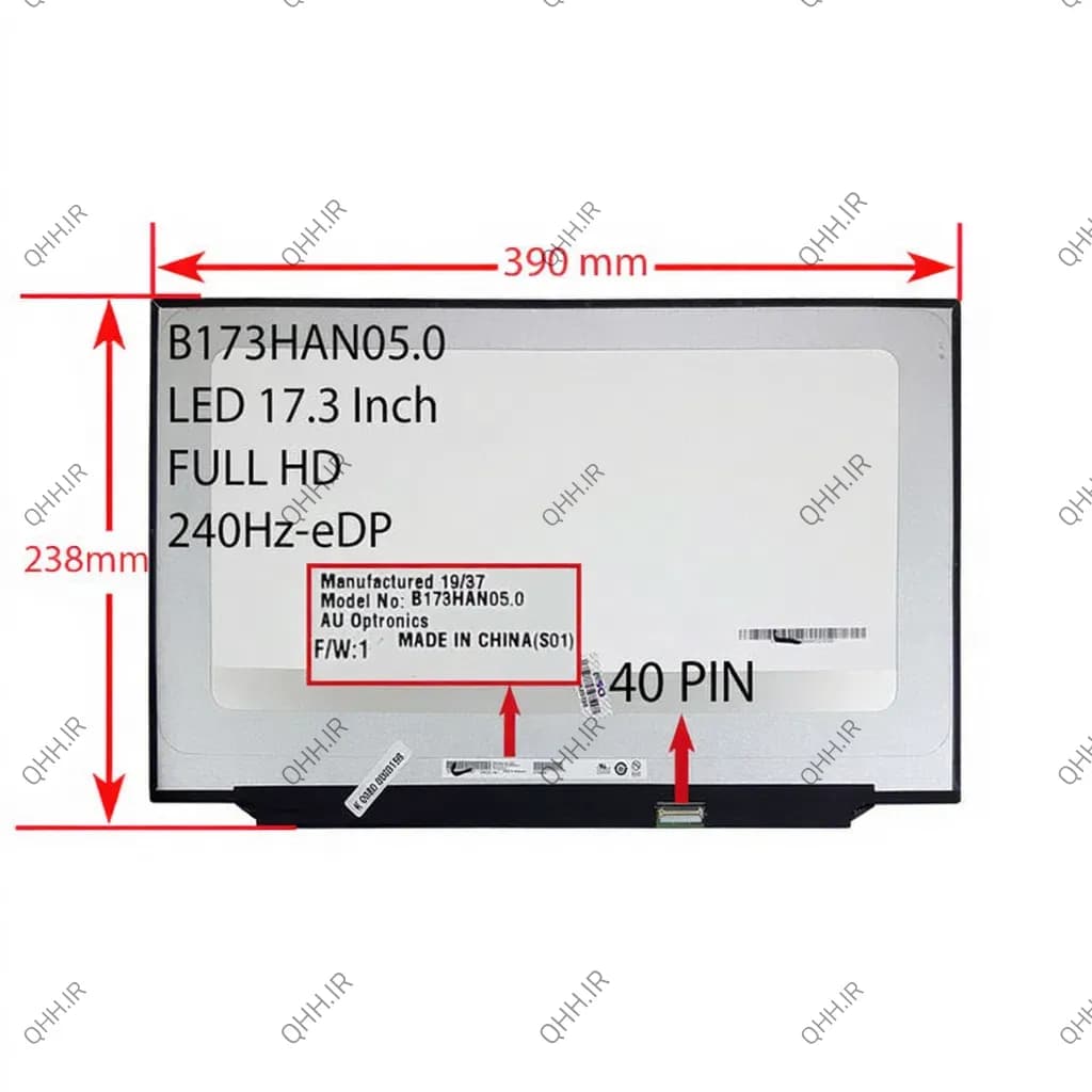 ال ای دی لپ تاپ 17.3 AUO B173HAN05.0 نازک مات 40 پین ریز FHD-IPS-EDP-240HZ بدون جاپیچ 390x238x3.5mm