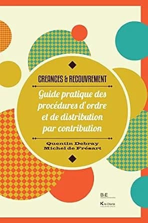 و دانلود نسخه کامل کتاب زبان اصلی Créances & Recouvrement: Guide pratique des procédures d’ordre et de distribution par contribution (législation belge) (French Edition) | دانلود کتاب خارجی
