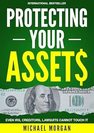 و دانلود نسخه کامل کتاب زبان اصلی Protecting Your Assets: How to Build a Bulletproof Financial Fortress, Shield Your Wealth from Lawsuits, and Avoid Probate | دانلود کتاب خارجی