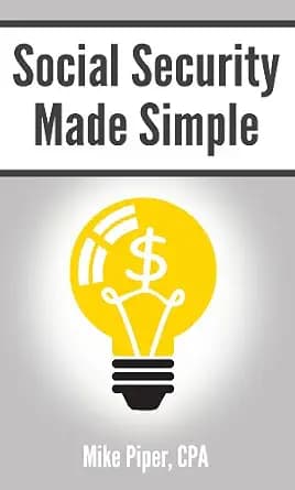 و دانلود نسخه کامل کتاب زبان اصلی Social Security Made Simple: Social Security Retirement Benefits and Related Planning Topics Explained in 100 Pages or Less (Financial Topics in 100 Pages or Les