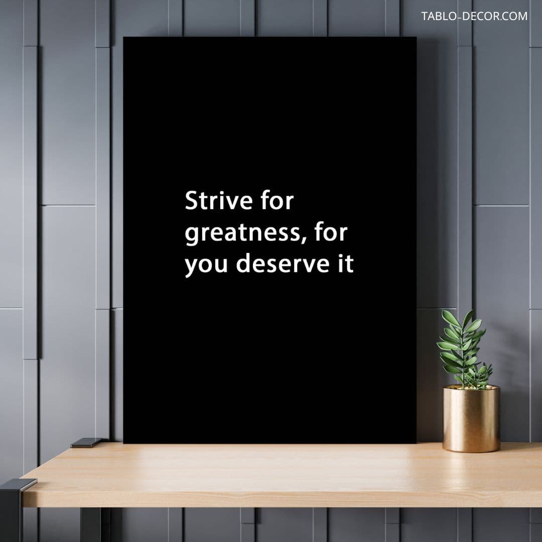 تابلو دکوراتیو انگیزشی Strive for greatness