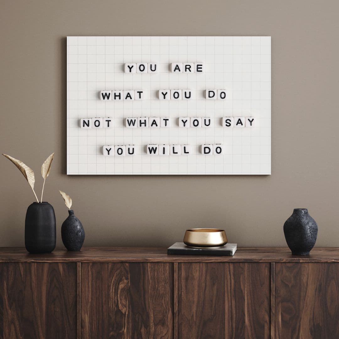 تابلو انگیزشی You are what you do not what you say you will do