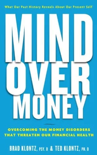 و دانلود نسخه کامل کتاب زبان اصلی Mind over Money: Overcoming the Money Disorders That Threaten Our Financial Health Kindle Edition | دانلود کتاب خارجی