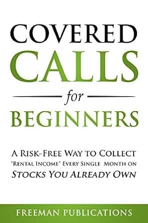 و دانلود نسخه کامل کتاب زبان اصلی Covered Calls for Beginners: A Risk-Free Way to Collect “Rental Income” Every Single Month on Stocks You Already Own (Options Trading for Beginners Book 1) | دان