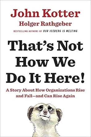 و دانلود نسخه کامل کتاب زبان اصلی That’s Not How We Do It Here!: A Story about How Organizations Rise and Fall–and Can Rise Again | دانلود کتاب خارجی