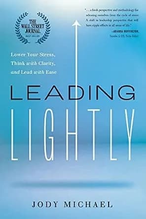 و دانلود نسخه کامل کتاب زبان اصلی Leading Lightly: Lower Your Stress, Think with Clarity, and Lead with Ease | دانلود کتاب خارجی