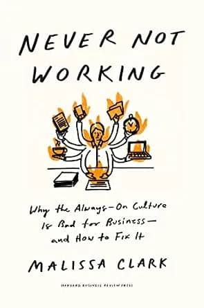 و دانلود نسخه کامل کتاب زبان اصلی Never Not Working: Why the Always-On Culture Is Bad for Business–and How to Fix It | دانلود کتاب خارجی