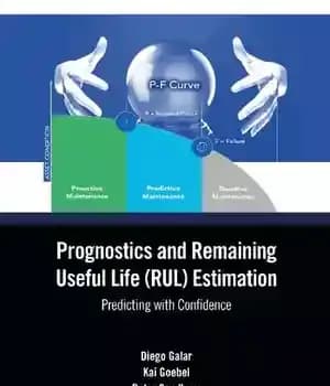دانلود کتاب Prognostics and Remaining Useful Life (RUL) Estimation: Predicting with Confidence – تخمین پیش آگهی و عمر مفید باقیمانده…