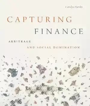 دانلود کتاب Capturing Finance: Arbitrage and Social Domination – تسخیر مالی: آربیتراژ و سلطه اجتماعی