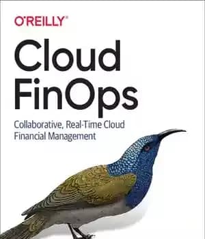 دانلود کتاب Cloud FinOps: Collaborative, Real-Time Cloud Financial Management – Cloud FinOps: مشارکتی، مدیریت مالی ابری در زمان واقعی