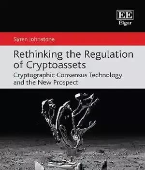 دانلود کتاب Rethinking the Regulation of Cryptoassets: Cryptographic Consensus Technology and the New Prospect – بازاندیشی در مقررات دارایی‌های رمزنگاری…