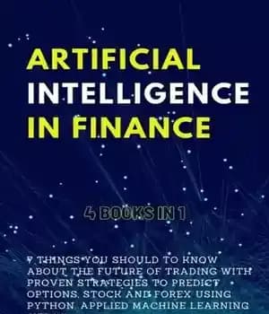 دانلود کتاب ARTIFICIAL INTELLIGENCE IN FINANCE: 7 things you should to know about the future of trading with proven strategies…