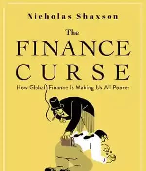 دانلود کتاب The Finance Curse: How Global Finance Is Making Us All Poorer – نفرین مالی: چگونه مالی جهانی همه…