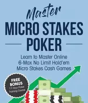 دانلود کتاب Master Micro Stakes Poker: Learn to Master 6-Max No Limit Hold’em Micro Stakes Cash Games – Master Micro…