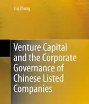 دانلود کتاب Venture Capital and the Corporate Governance of Chinese Listed Companies – سرمایه خطرپذیر و حاکمیت شرکتی شرکت های…