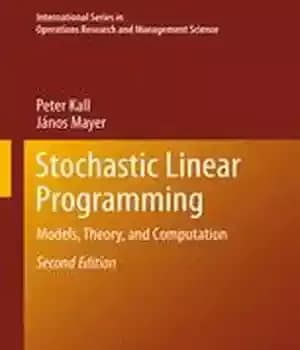 دانلود کتاب Stochastic Linear Programming: Models, Theory, and Computation – برنامه ریزی خطی تصادفی: مدل ها، نظریه و محاسبات