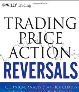 دانلود کتاب Trading Price Action Reversals: Technical Analysis of Price Charts Bar by Bar for the Serious Trader – معکوس‌های…