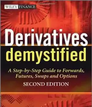 دانلود کتاب Derivatives Demystified: A Step-by-Step Guide to Forwards, Futures, Swaps and Options – مشتقات رمزگشایی شده: راهنمای گام به…