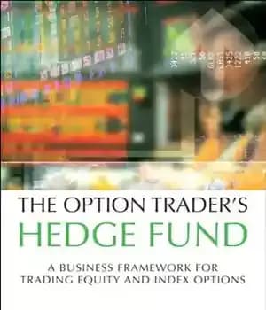 دانلود کتاب The Option Trader’s Hedge Fund: A Business Framework for Trading Equity and Index Options – صندوق تامینی معامله‌گر…