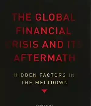 دانلود کتاب The global financial crisis and its aftermath : hidden factors in the meltdown – بحران مالی جهانی و…