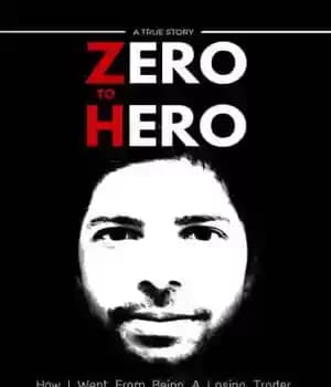 دانلود کتاب Zero to Hero: How I went from being a losing trader to a consistently profitable one: a true…